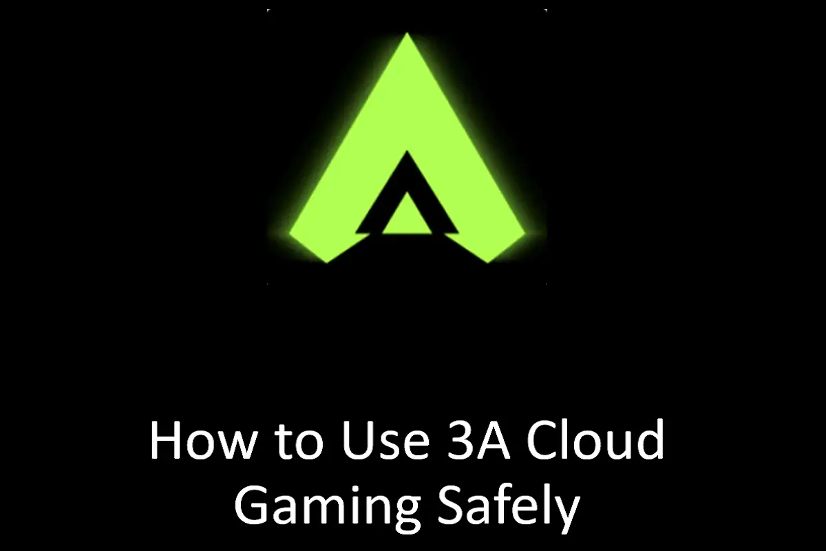 How to Use 3A Cloud Gaming Safely